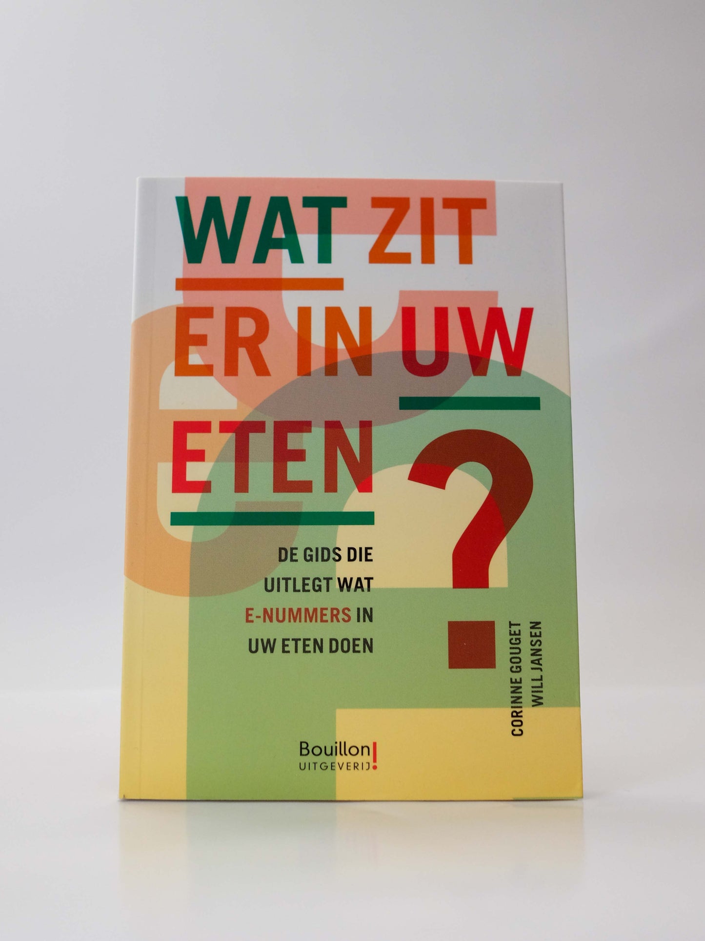 Wat zit er in uw eten? - Corinne Gouget en Will Jansen